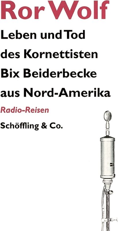 Leben und Tod des Kornettisten Bix Beiderbecke aus Nord-Amerika. Radio-Reisen