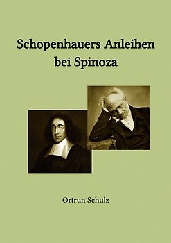 Schopenhauers Anleihen bei Spinoza