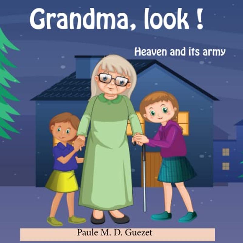 Grandma, Look: Heaven and its army