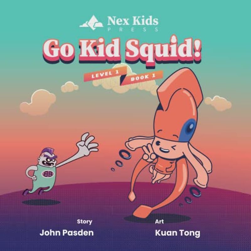 Go Kid Squid! (Nex Kids Press Superhero Adventures, Band 1)