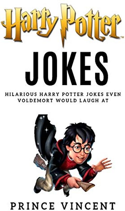 Harry Potter Jokes: Hilarous Harry Potter Jokes Even Voldermort Would Laugh At