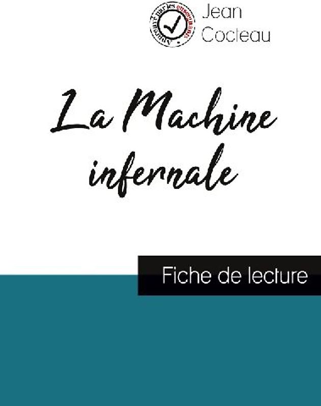 La Machine infernale de Jean Cocteau (fiche de lecture et analyse complète de l'oeuvre)