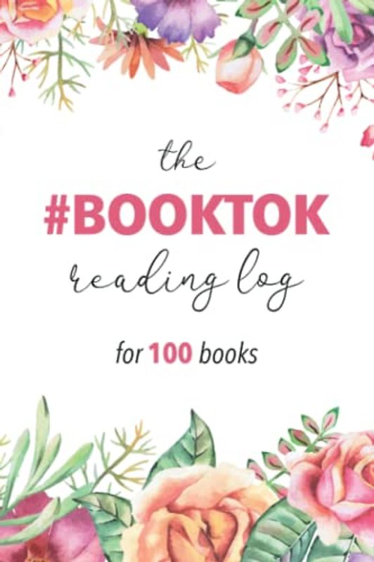 The Booktok Reading Log: #BookTok Review Journal for 100 Books - 6 x 9 inches - 220 Pages