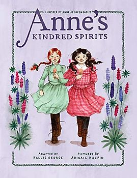 Anne's Kindred Spirits: Inspired by Anne of Green Gables (An Anne Chapter Book, Band 2)
