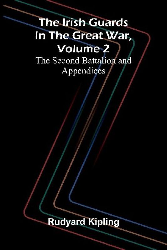 The Irish Guards in the Great War, Volume 2