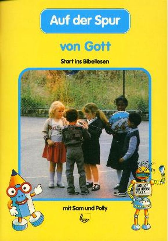 Auf der Spur von Gott. Start ins Bibellesen