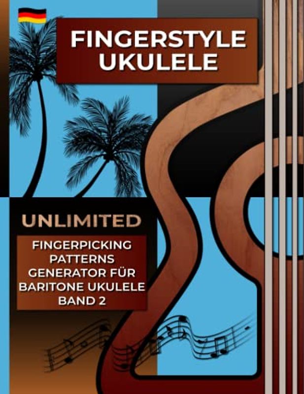 Fingerstyle Ukulele. Unlimited Fingerpicking Patterns Generator für Baritone Ukulele. Band 2.: Der schnellste Weg, um in nur wenigen Sekunden ... Muster. Tabs und Noten. Deutsche Edition.