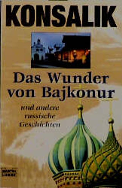 Das Wunder von Bajkonur und andere russische Geschichten