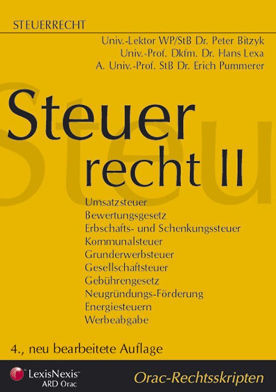 Steuerrecht II. Umsatzsteuer - Bewertungsgesetz - Erbschafts- und Schenkungssteuer - Kommunalsteuer - Grunderwerbsteuer - Gesellschaftsteuer - Gebührengesetz - Neugründungs-Förderung - Energiesteuern - Werbeabgabe