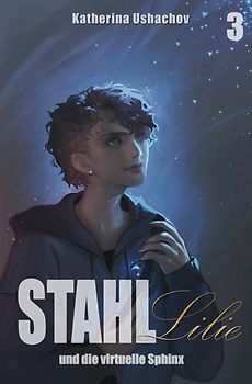 Stahllilie / Stahllilie und die virtuelle Sphinx