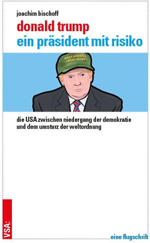 Donald Trump – ein Präsident mit Risiko