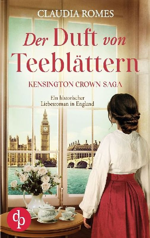 Der Duft von Teeblättern | Ein historischer Liebesroman im England des 19. Jahrhunderts