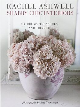 Shabby Chic Interiors: My Rooms, Treasures and Trinkets - Ashwell, Rachel