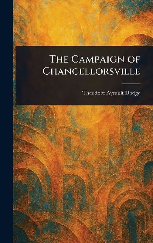 The Campaign of Chancellorsville