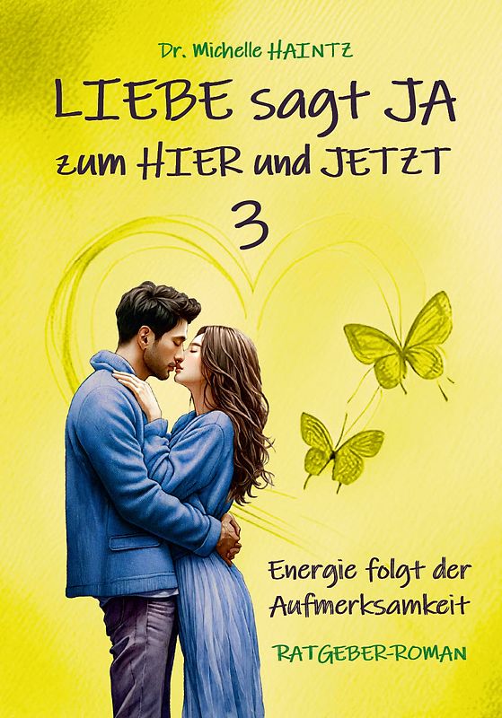 LIEBE sagt JA zum HIER und JETZT 3