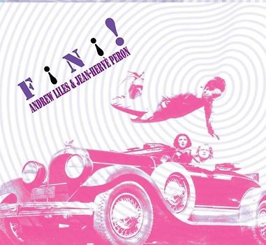 Andrew & Peron,Jean Herve Liles - Fini!