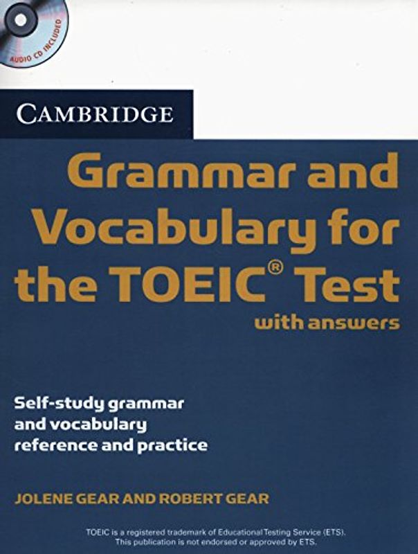 Cambridge Grammar and Vocabulary for the Toeic Test with Answers and Audio CDs (2): Self-Study Grammar and Vocabulary Reference and Practice (Book & Audio CD) - Gear, Jolene