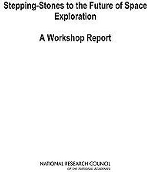 Stepping-Stones to the Future of Space Exploration