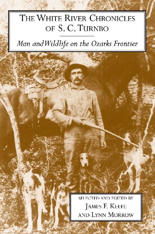 The White River Chronicles of S. C. Turnbo