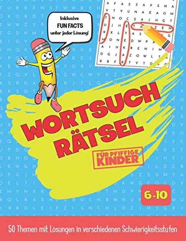 Wortsuchrätsel für pfiffige Kinder: 50 Buchstabensalat-Rätsel mit Interessanten & Witzigen Fakten unter jeder Lösung - 6 bis 10 Jahre