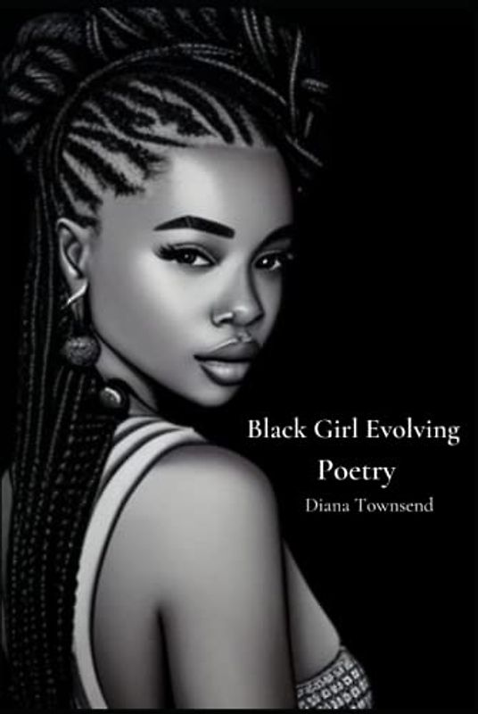 Black Girl Evolving: Poetry