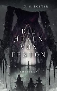 Die Hexen von Fenton (Die Fenton-Chroniken, Band 1)