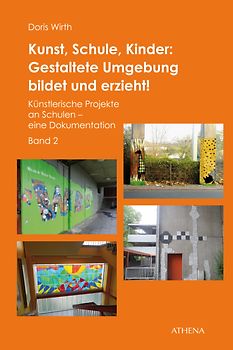Kunst, Schule, Kinder: Gestaltete Umgebung bildet und erzieht!