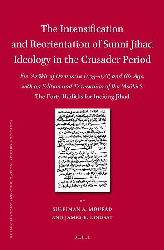 The Intensification and Reorientation of Sunni Jihad Ideology in the Crusader Period