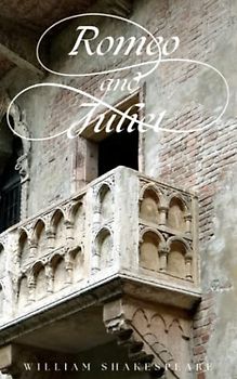 Romeo and Juliet: A Classic Tragic Play (Annotated)