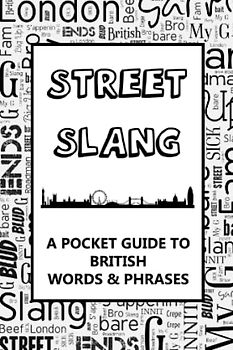 Street Slang – A Pocket Guide To British Words & Phrases: A fun mini dictionary to learn urban dialect – Fresh Roadman language – London language - Gift for parents, greandparents, adults or kids