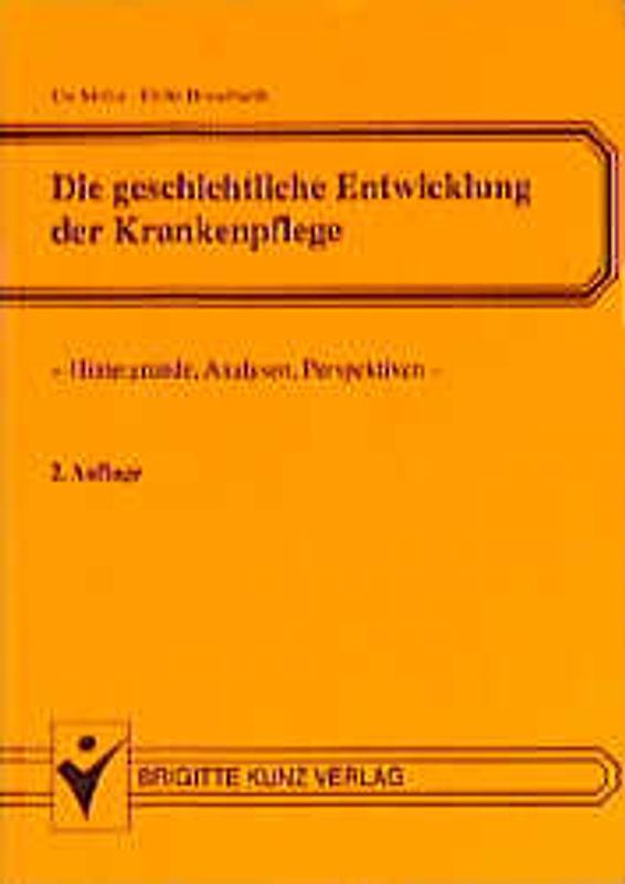 Die geschichtliche Entwicklung der Krankenpflege. Hintergründe, Analysen, Perspektiven