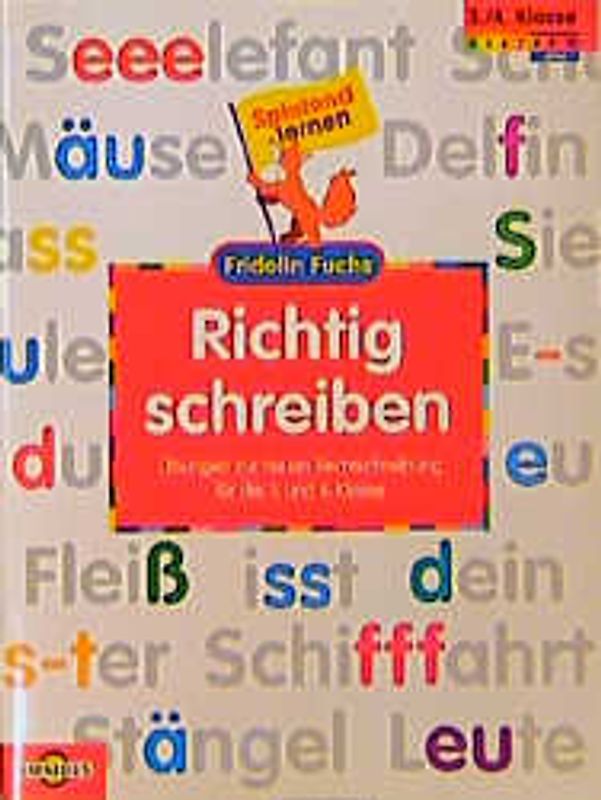 Richtig Schreiben. Übungen zur neuen Rechtschreibung für die 3. und 4. Klasse