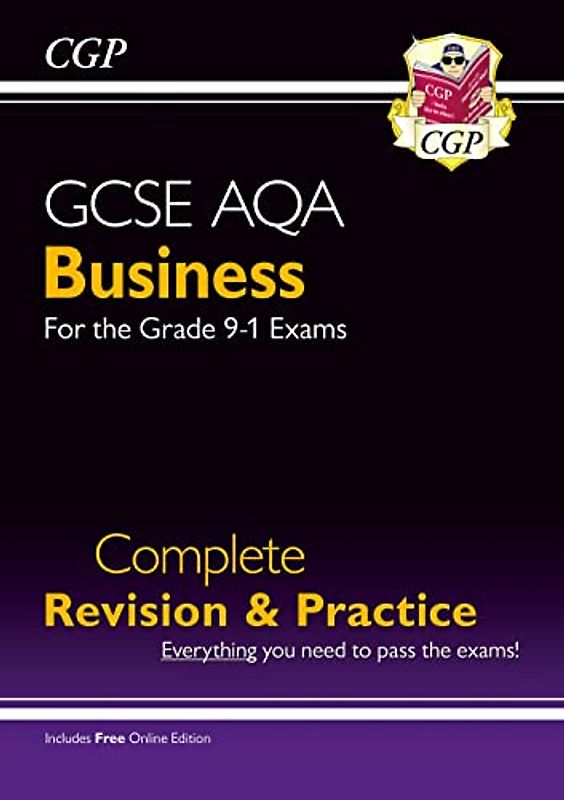 GCSE Business AQA Complete Revision and Practice - Grade 9-1 Course (with Online Edition): perfect for catch-up and the 2022 and 2023 exams (CGP GCSE Business 9-1 Revision)