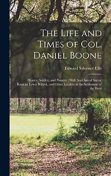 The Life and Times of Col. Daniel Boone