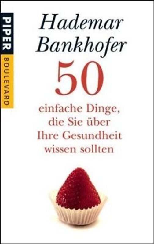 50 einfache Dinge, die Sie über Ihre Gesundheit wissen sollten