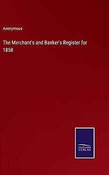 The Merchant's and Banker's Register for 1858