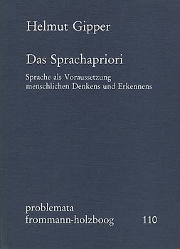 Das Sprachapriori. Sprache als Voraussetzung menschlichen Denkens und Erkennens