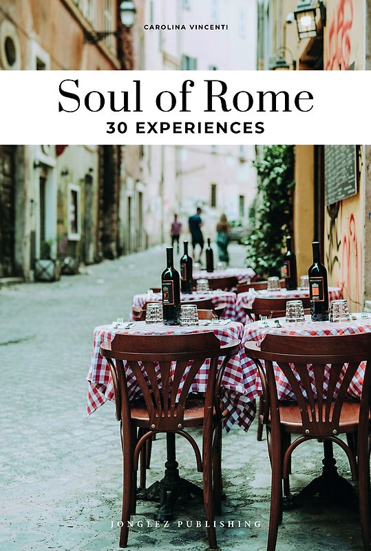 Soul of Rome- A guide to exceptional experiences
