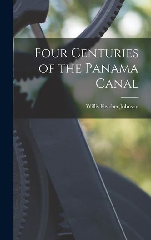 Four Centuries of the Panama Canal