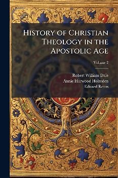 History of Christian Theology in the Apostolic Age