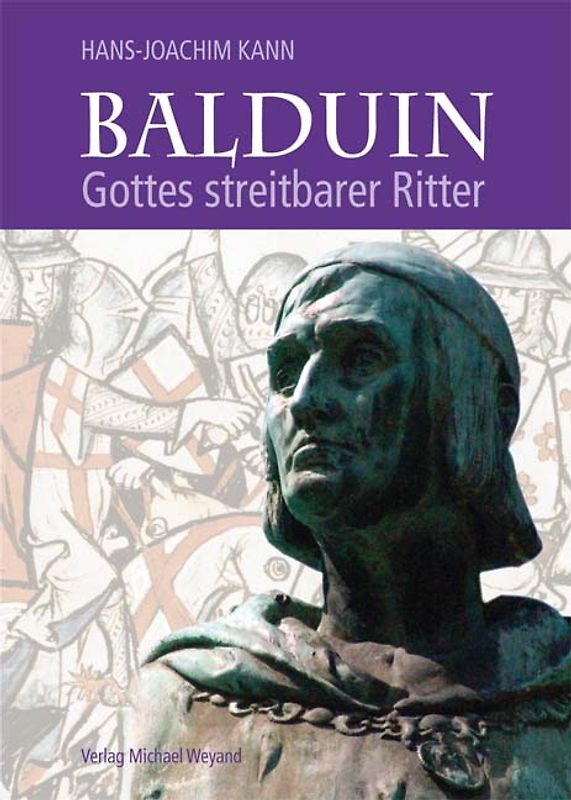 Balduin. Gottes streitbarer Ritter