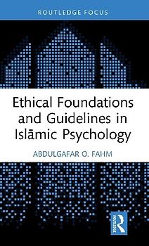 Ethical Foundations and Guidelines in Isl¿mic Psychology