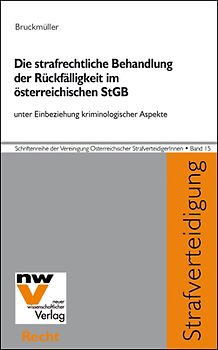 Die strafrechtliche Behandlung der Rückfälligkeit im österreichischen StGB