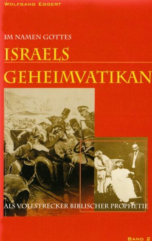 Im Namen Gottes - Israels Geheimvatikan als Vollstrecker biblischer Prophetie
