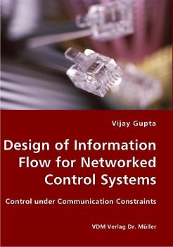 Design of Information Flow for Networked Control Systems