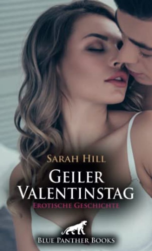 Geiler Valentinstag | Erotische Geschichte + 2 weitere Geschichten: was für eine Überraschung ... (Love, Passion & Sex)