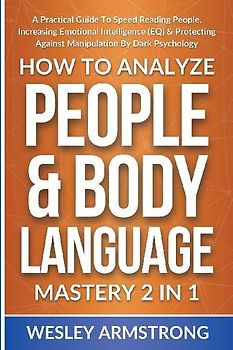 How To Analyze People &amp; Body Language Mastery 2 in 1