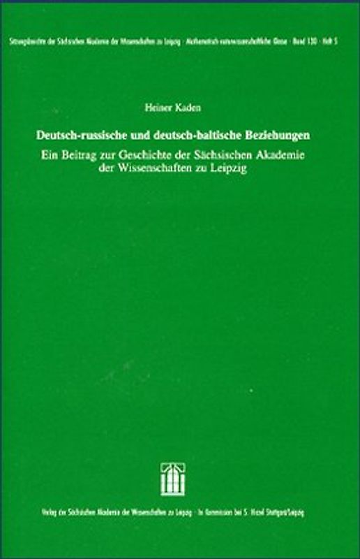 Deutsch-russische und deutsch-baltische Beziehungen - Ein Beitrag zur Geschichte der Sächsischen Akademie der Wisssnschaften