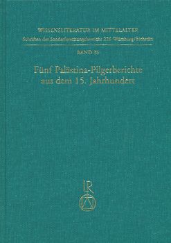 Fünf Palästina-Pilgerberichte aus dem 15. Jahrhundert