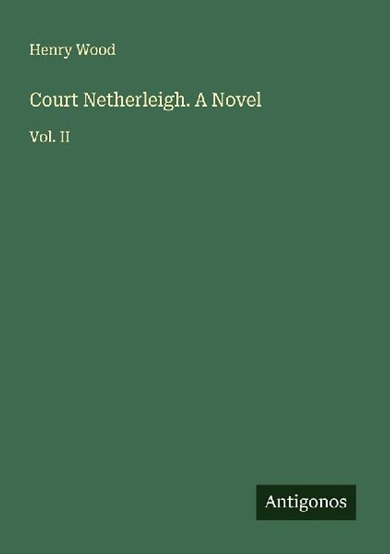 Court Netherleigh. A Novel